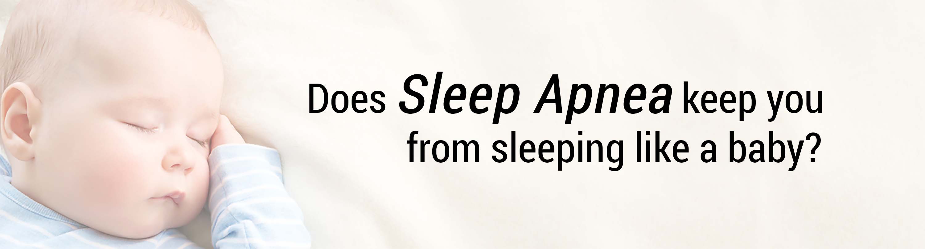 does sleep apnea keep you from sleeping like a baby?