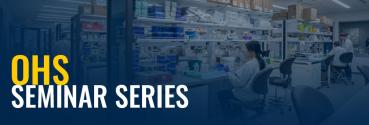 OHS Seminar Series